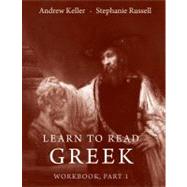 Learn to Read Greek : Part 1, Textbook and Workbook Set by Andrew Keller and Stephanie Russell, 9780300115918
