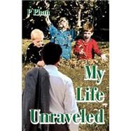 My Life Unraveled by Phan, P., 9780595315918