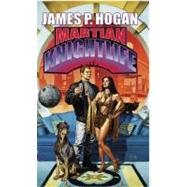 Martian Knightlife by James P. Hogan, 9780743435918