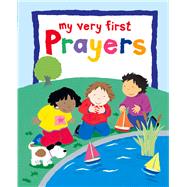 My Very First Prayers by Rock, Lois; Ayliffe, Alex, 9780745965918