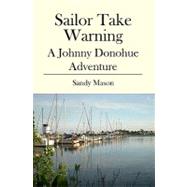 Sailor Take Warning by Mason, Sandy, 9781439265918