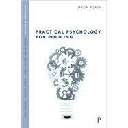 Practical Psychology for Policing by Roach, Jason, 9781447325918