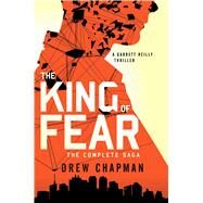 The King of Fear A Garrett Reilly Thriller by Chapman, Drew, 9781476725918