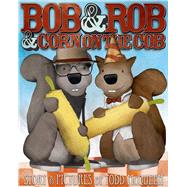 Bob & Rob & Corn on the Cob by Mcqueen, Todd, 9781628735918