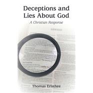 Deceptions and Lies About God by Eristhee, Thomas, 9781973635918