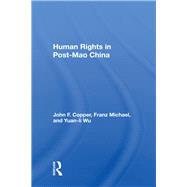 Human Rights In Post-mao China by Copper, John F., 9780367155919
