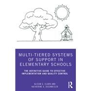 Multi-tiered Systems of Support in Elementary Schools by Clark, Alison G.; Dockweiler, Katherine A., 9780367225919