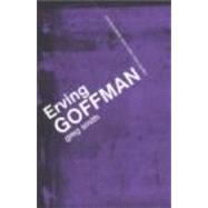 Erving Goffman by Smith; Greg, 9780415355919
