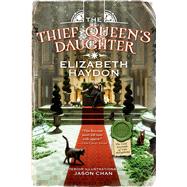 The Thief Queen's Daughter by Haydon, Elizabeth; Chan, Jason, 9780765375919