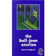 The Bull-Jean Stories by Bridgforth, Sharon; Bridgeforth, Sharon, 9780965665919