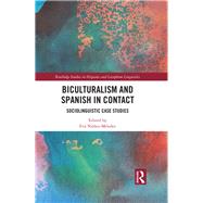 Biculturalism and Spanish in Contact: Sociolinguistic Case Studies by Nez MTndez; Eva, 9781138295919