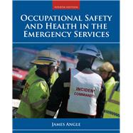 Occupational Safety and Health in the Emergency Services by Angle, James S., 9781284035919