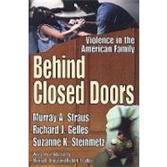 Behind Closed Doors: Violence in the American Family by Straus,Murray A., 9781412805919