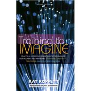 Training to Imagine by Koppett, Kat; Goodman, Joel, 9781579225919