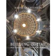 Building-in-Time : From Giotto to Alberti and Modern Oblivion by Marvin Trachtenberg, 9780300165920