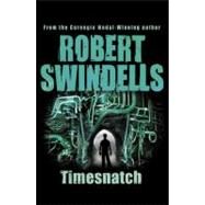 Timesnatch by Swindells, Robert, 9780552555920