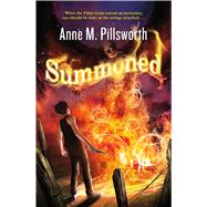 Summoned by Pillsworth, Anne M., 9780765335920