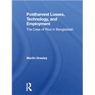 Postharvest Losses, Technology, And Employment by Martin Greeley, 9781000235920