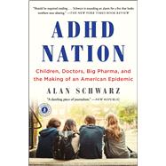 ADHD Nation by Schwarz, Alan, 9781501105920