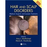 Hair and Scalp Disorders: Medical, Surgical, and Cosmetic Treatments by McMichael; Amy J., 9781842145920