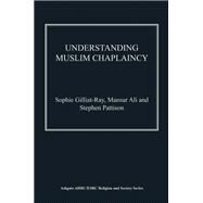 Understanding Muslim Chaplaincy by Gilliat-Ray,Sophie, 9781409435921