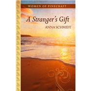 A Stranger's Gift by Schmidt, Anna, 9781410495921