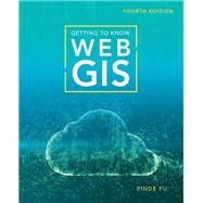 Getting to Know Web Gis by Fu, Pinde, 9781589485921
