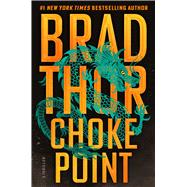 Choke Point A Thriller by Thor, Brad, 9781668065921