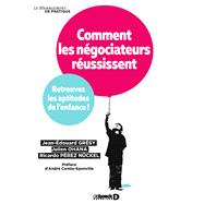 Comment les ngociateurs russissent : Retrouvez les aptitudes de l'enfance ! by Jean-douard Grsy; Julien Ohana; Ricardo Nuckel Prez, 9782807315921