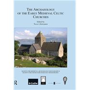 The Archaeology of the Early Medieval Celtic Churches by Edwards, Nancy, 9780367885922
