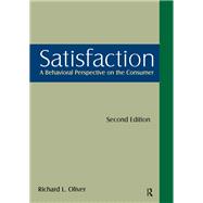 Satisfaction: A Behavioral Perspective on the Consumer by Richard L. Oliver, 9780765625922