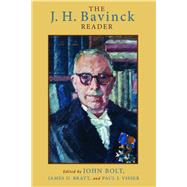 The J. H. Bavinck Reader by Bolt, John; Bratt, James D.; Visser, Paul J.; De Jong, James A., 9780802865922