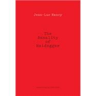 The Banality of Heidegger by Nancy, Jean-Luc; Fort, Jeff, 9780823275922