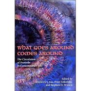 What Goes Around Comes Around by Lau, Kimberly J.; Tokofsky, Peter; Winick, Stephen D.; Mieder, Wolfgang, 9780874215922