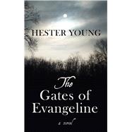 The Gates of Evangeline by Young, Hester, 9781410485922