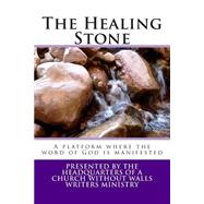 The Healing Stone by Madkins, Sol; Williams, Charlotte; Hopkins, Tyrra; Graves, Chandra; Graves, Tameka, 9781502865922