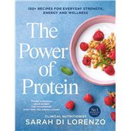The Power of Protein 150+ recipes for everyday strength, energy and wellness by Di Lorenzo, Sarah; Shirvington, Matt, 9781761635922