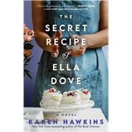 The Secret Recipe of Ella Dove by Hawkins, Karen, 9781982195922