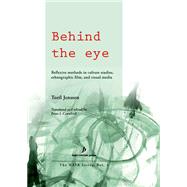Behind the Eye: Reflexive Methods in Culture Studies, Ethnographic Film, and Visual Media by Jenssen,Toril, 9788789825922