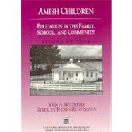 Amish Children by Spindler, Louise S.; Huntington, Gertrude Enders; Hostetler, John Andrew, 9780030315923
