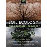 Soil Ecology and Ecosystem Services by Wall, Diana H.; Bardgett, Richard D.; Behan-Pelletier, Valerie; Herrick, Jeffrey E.; Jones, Hefin; Ritz, Karl; Six, Johan; Strong, Donald R.; van der Putten, Wim H., 9780199575923