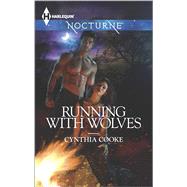 Running With Wolves by Cooke, Cynthia, 9780373885923