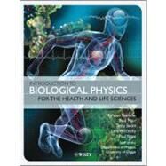 Introduction to Biological Physics for the Health and Life Sciences by Franklin, Kirsten; Muir, Paul; Scott, Terry; Wilcocks, Lara; Yates, Paul, 9780470665923