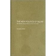 The New Politics of Islam: Pan-Islamic Foreign Policy in a World of States by Sheikh; Naveed S., 9780700715923