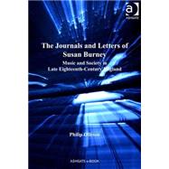 The Journals and Letters of Susan Burney: Music and Society in Late Eighteenth-Century England by Olleson,Philip, 9780754655923