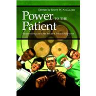 Power to the Patient Selected Health Care Issues and Policy Solutions by Atlas, MD, Scott W., 9780817945923
