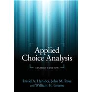 Applied Choice Analysis by Hensher, David A.; Rose, John M.; Greene, William H., 9781107465923