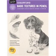 Drawing: Basic Textures in Pencil A beginner's guide to realistic textures in graphite by Cardaci, Diane; Powell, William F.; Stacey, Nolon, 9781633225923