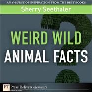 Weird Wild Animal Facts by Seethaler, Sherry, 9780132685924