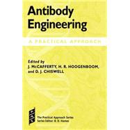 Antibody Engineering A Practical Approach by McCafferty, John; Hoogenboom, Hennie R.; Chiswell, David J., 9780199635924